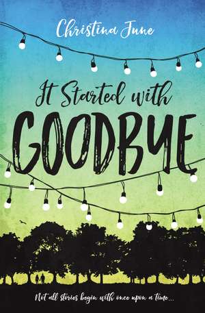 It Started with Goodbye de Christina June