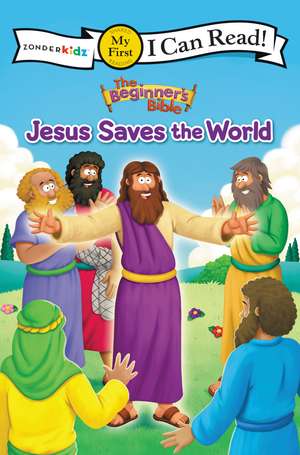 The Beginner's Bible Jesus Saves the World: My First de The Beginner's Bible