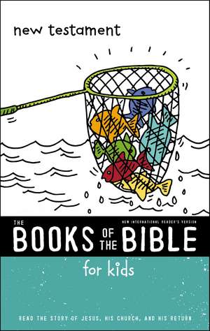 NIrV, The Books of the Bible for Kids: New Testament, Paperback: Read the Story of Jesus, His Church, and His Return de Zondervan