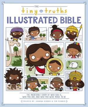 The Tiny Truths Illustrated Bible de Joanna Rivard