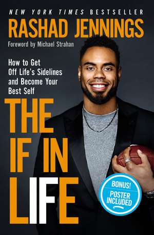 The IF in Life: How to Get Off Life’s Sidelines and Become Your Best Self de Rashad Jennings