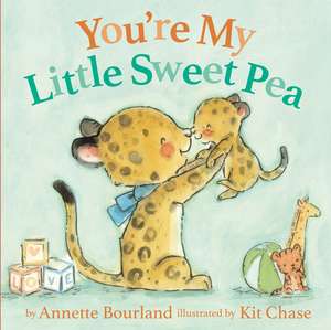 You're My Little Sweet Pea de Annette Bourland