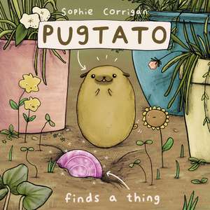 Pugtato Finds a Thing de Sophie Corrigan