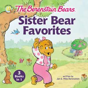 The Berenstain Bears Sister Bear Favorites: 3 Books in 1 de Jan Berenstain