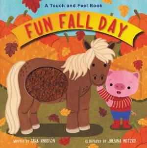 Fun Fall Day: A Touch and Feel Board Book de Tara Knudson