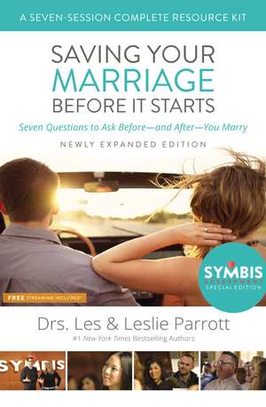 Saving Your Marriage Before It Starts Seven-Session Complete Resource Kit: Seven Questions to Ask Before---and After---You Marry de Les and Leslie Parrott