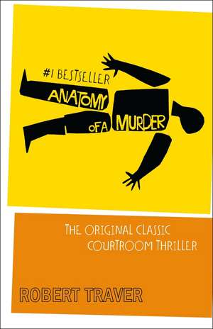 Anatomy of a Murder de Robert Traver