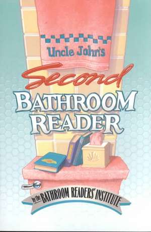 Uncle John's Second Bathroom Reader de Bathroom Reader's Hysterical Society