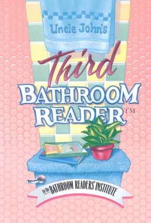 Uncle John's Third Bathroom Reader de Bathroom Reader's Hysterical Society