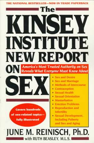 The Kinsey Institute New Report on Sex: What You Must Know to Be Sexually Literate de June M. Reinisch