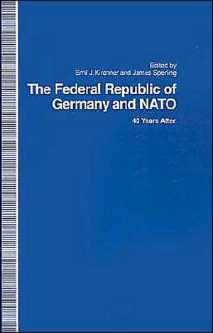 The Federal Republic of Germany and NATO: 40 Years After de Emil Kirchner