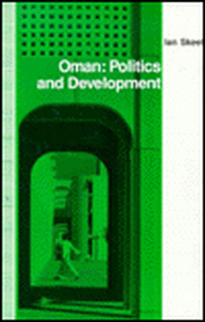 Oman: Politics and Development de I. Skeet