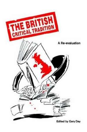 The British Critical Tradition: A Re-Evaluation de Gary Day