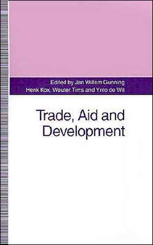 Trade, Aid and Development: Essays in Honour of Hans Linnemann de Jan Willem Gunning