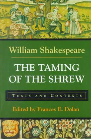 The Taming of the Shrew: Texts and Contexts de Dolan