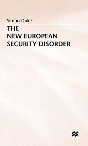 The New European Security Disorder de S. Duke