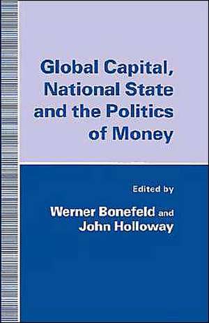 Global Capital, National State and the Politics of Money de Nana