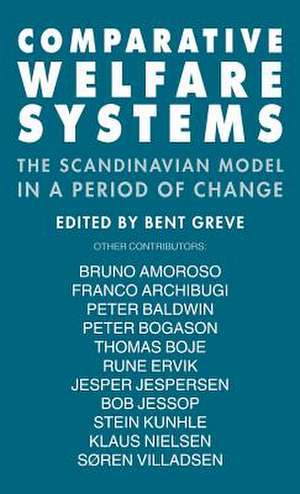 Comparative Welfare Systems: The Scandinavian Model in a Period of Change de Bent Greve