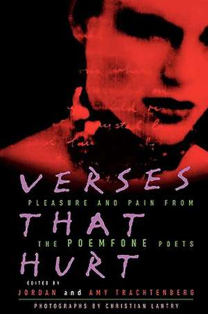 Verses That Hurt: Pleasure and Pain from the Poemfone Poets de Jordan Trachtenberg