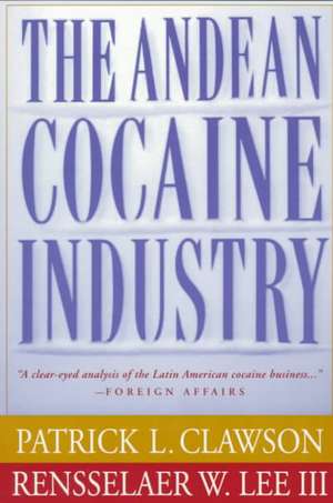 The Andean Cocaine Industry de Patrick Clawson