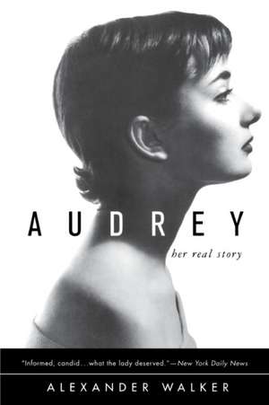 Audrey: Her Real Story de Alexander Walker