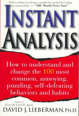 Instant Analysis: How to Get the Truth in 5 Minutes or Less in Any Conversation or Situation de David J. Lieberman