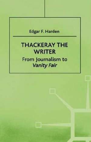 Thackeray the Writer de E. Harden