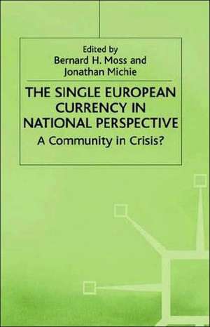 The Single European Currency in National Perspective de Moss, Bernard H.