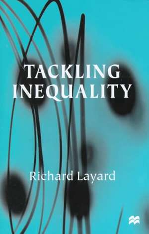 Tackling Inequality de R. Layard