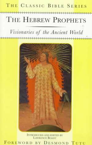 The Hebrew Prophets: Visionaries of the Ancient World de Nana