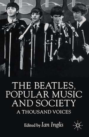 The Beatles, Popular Music and Society: A Thousand Voices de Nana