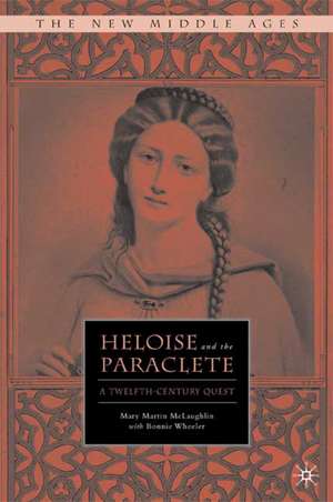 McLaughlin, M: Heloise and the Paraclete de Bonnie Wheeler