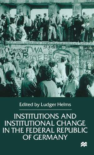 Institutions and Institutional Change in the Federal Republic of Germany de Nana