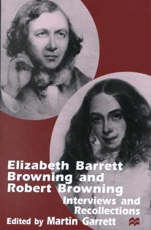 Elizabeth Barrett Browning and Robert Browning: Interviews and Recollections de Nana