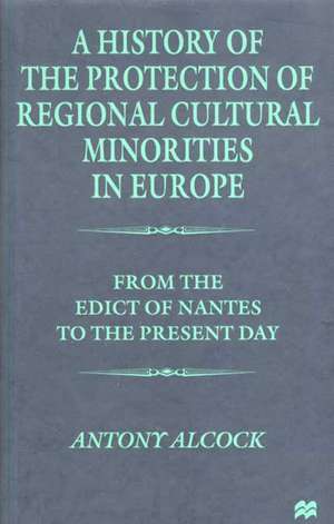 A History of the Protection of Regional Cultural Minorities in Europe: From the Edict of the Nantes to the Present Day de Nana