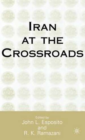 Iran at the Crossroads de J. Esposito