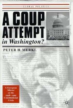 A Coup Attempt in Washington de Peter Merkl