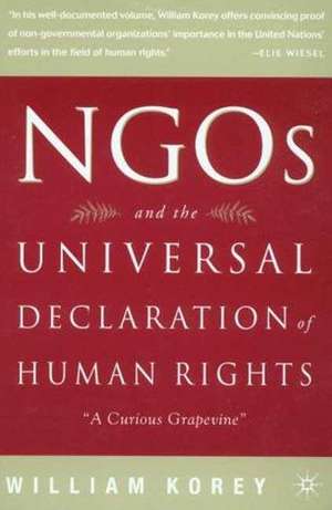 NGO's and the Universal Declaration of Human Rights: A Curious Grapevine de W. Korey