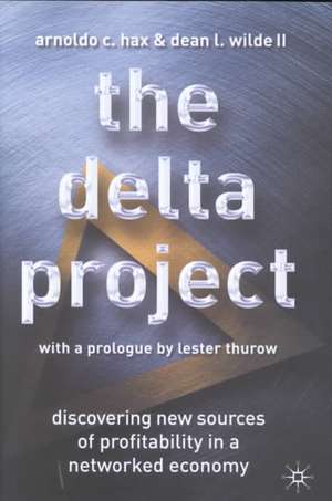 The Delta Project: Discovering New Sources of Profitability in a Networked Economy de A. Hax