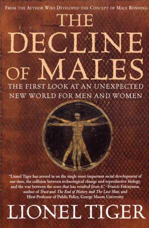 The Decline of Males: The First Look at an Unexpected New World for Men and Women de Lionel Tiger