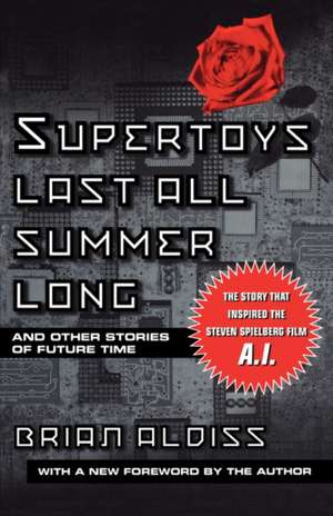 Supertoys Last All Summer Long de Brian W. Aldiss