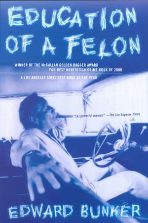 Education of a Felon: A Memoir de Edward Bunker