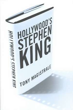 Hollywood's Stephen King de T. Magistrale