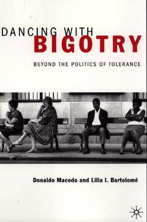 Dancing With Bigotry: Beyond the Politics of Tolerance de Nana