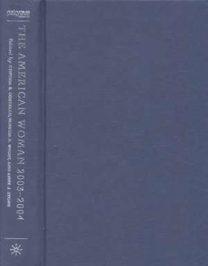 The American Woman, 2003-2004: Daughters of a Revolution: Young Women Today de C. Costello