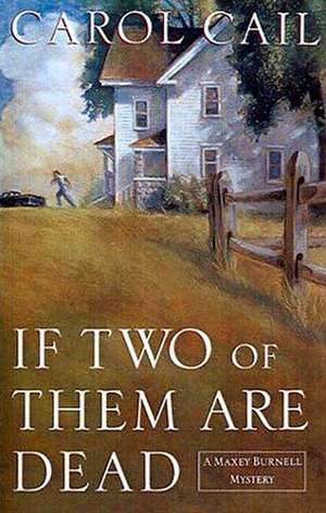 If Two of Them Are Dead de Carol Cail