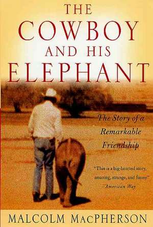 Cowboy and His Elephant de Malcolm Macpherson