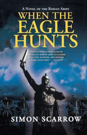 When the Eagle Hunts de Simon Scarrow