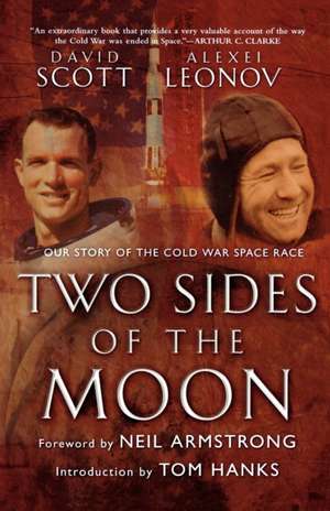 Two Sides of the Moon: Our Story of the Cold War Space Race de David Scott