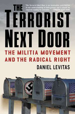 The Terrorist Next Door: The Militia Movement and the Radical Right de Daniel Levitas